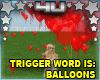 Trigger Balloons