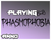 Playing Phasmophobia.