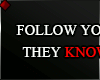 f FOLLOW YOUR...
