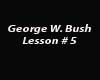 George Lesson #5