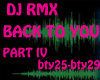 DJ RMX BACK TO YOU PT IV
