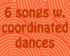 6 songs w dances M/F