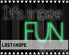 It's more fun [H]