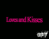 Loves and Kisses