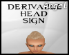 ~A~Derivable HeadSign *M
