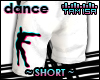 ! DANCE Short