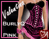 .a Valentina BurlyQ Pink