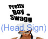 Pretty Boy Swagg Sign