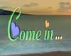 Come in