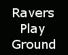 Ravers Playground