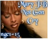 Mary J.B - Not Gon Cry 