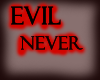Evil Never