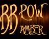  *BB* POW - Amber