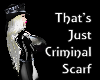 That's Criminal Scarf