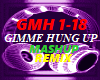 GIMME HUNG UP MASH REMIX