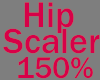 Hip Scaler 150%