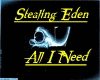Stealing Eden All I Need