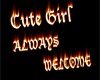 Cute Girl Always Welcome