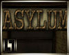 !L! Asylum Sign
