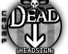 [C] Dead head sign