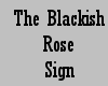 The Blackish Rose Sign