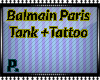 P.Balmain Tank +Tattoo