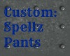 Custom:: Spellz Pants