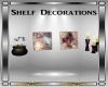 Shelf Decorations