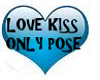 LOVE KISS/ only pose