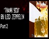 Led Zepp - Thank You PT2