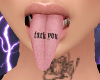 A. Fuck Tongue tattoo