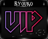 R~ VIP Neon Sign