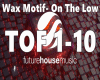 Wax Motif- On The Low