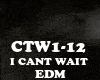 EDM - I CANT WAIT