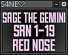 SAGE THE GEMINI-RED NOSE