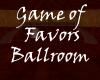 !GameofFavors Ball Room!