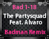 The Partysquad~Badman