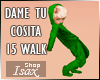 Dame Tu Cosita WALK x15