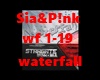 Sia&P!nk Waterfall