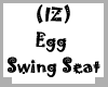 (IZ) Egg Swing Seat