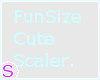 🌙.FunsizeCutieScaler.