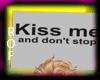 kiss me dont stop