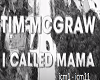 I Called Mama-T McGraw