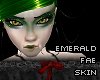 [P] emerald fae skin