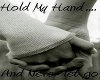 Hold My Hand...