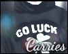 C Go Luck ...RL