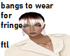 bangs to wear as fringe