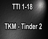 TKM - Tinder 2