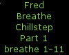 Fred-Breathe ChillstepP1