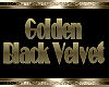 Golden Black Velvet